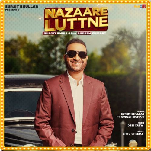 Nazaare Luttne Surjit Bhullar, Sudesh Kumari Mp3 Song Free Download