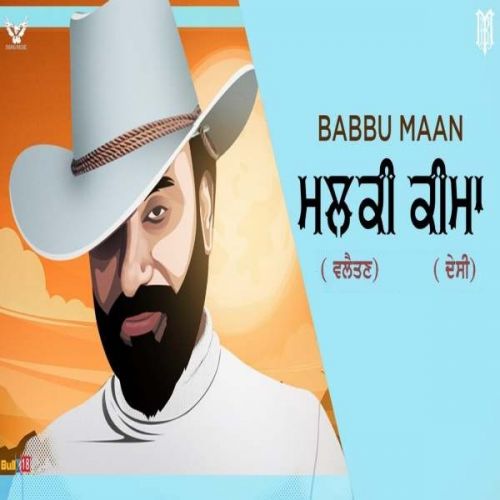 Malki Valaitan - Keema Desi Babbu Maan Mp3 Song Free Download