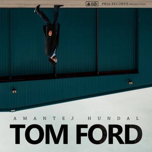 Tom Ford Amantej Hundal Mp3 Song Free Download