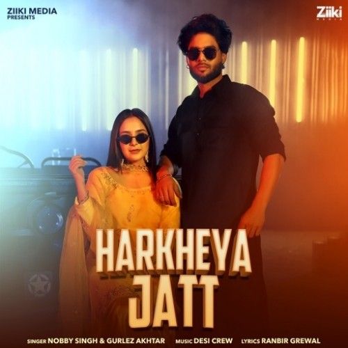 Harkheya Jatt Nobby SIngh, Gurlez Akhtar Mp3 Song Free Download