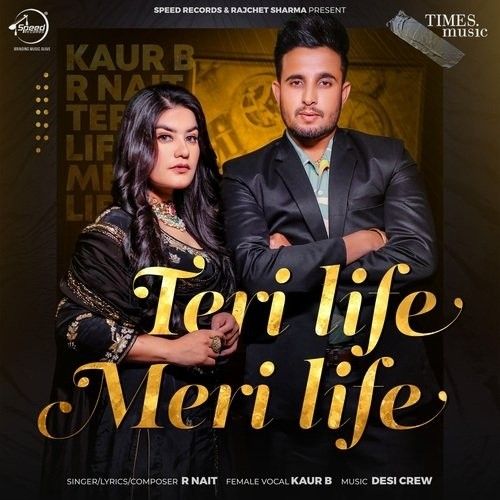 Teri Life Meri Life R Nait, Kaur B Mp3 Song Free Download