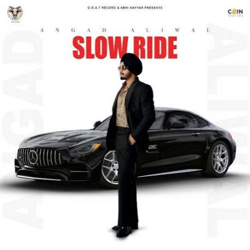 Slow Ride Angad Aliwal Mp3 Song Free Download