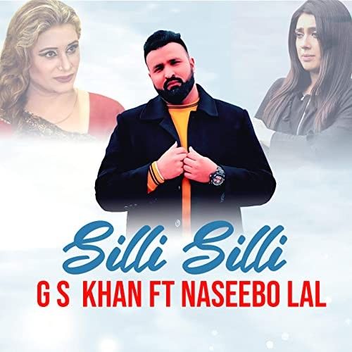 Silli Silli GS Khan, Naseebo Lal Mp3 Song Free Download