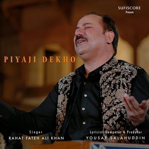 Piyaji Dekho Rahat Fateh Ali Khan Mp3 Song Free Download