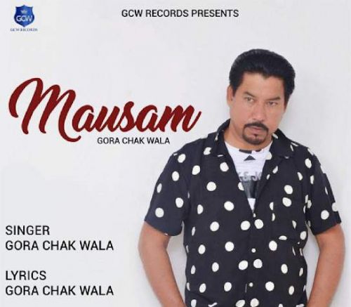 Mausam Gora Chak Wala Mp3 Song Free Download