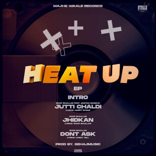 Heat UP (EP) Roop Bhullar full album mp3 songs download