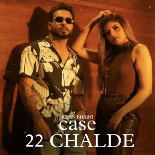 Case 22 Chalde Khan Bhaini Mp3 Song Free Download