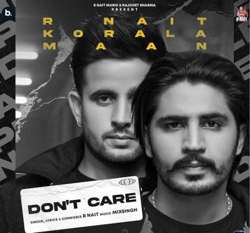 Dont Care R Nait Mp3 Song Free Download