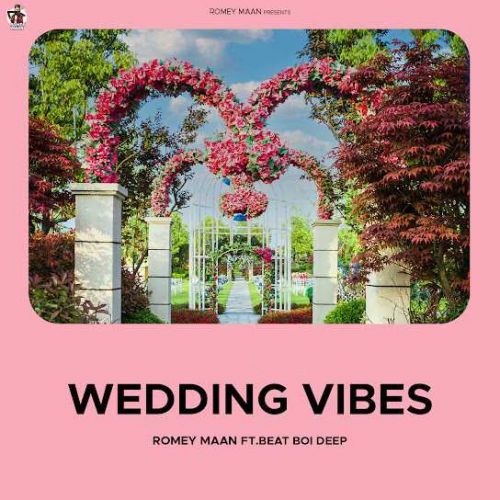 Wedding Vibes Romey Maan Mp3 Song Free Download