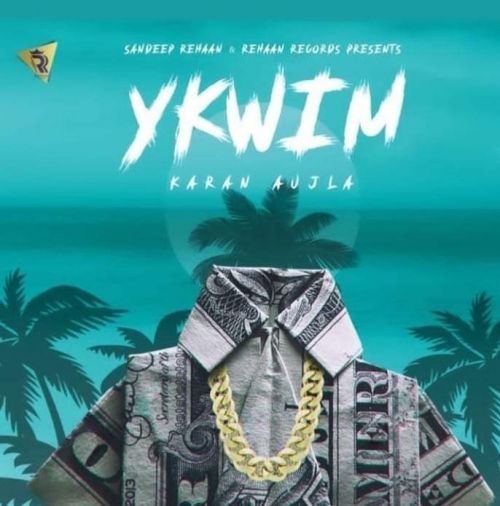 YKWIM Karan Aujla Mp3 Song Free Download