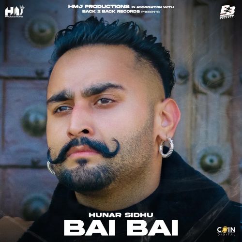 Bai Bai Hunar Sidhu Mp3 Song Free Download