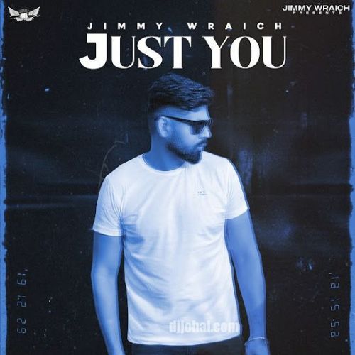 Just You Jimmy Wraich Mp3 Song Free Download