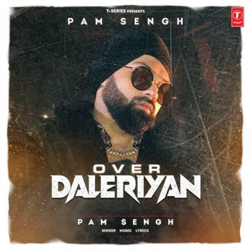 Over Daleriyan Pam Sengh Mp3 Song Free Download