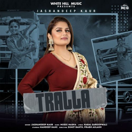 Tralla Jashandeep Kaur Mp3 Song Free Download