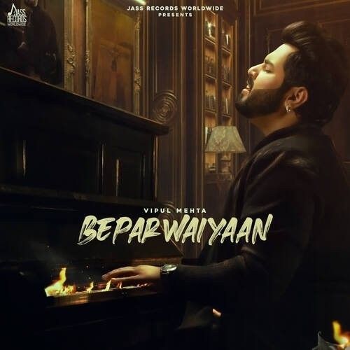 Beparwaiyaan Vipul Mehta Mp3 Song Free Download