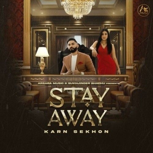 Stay Away Karn Sekhon Mp3 Song Free Download