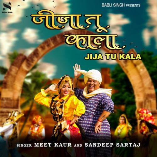 Jija Tu Kala Meet Kaur, Sandeep Sartaj Mp3 Song Free Download