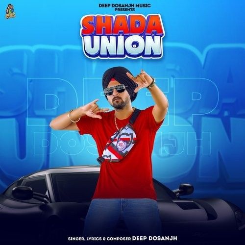 Shada Union Deep Dosanjh Mp3 Song Free Download