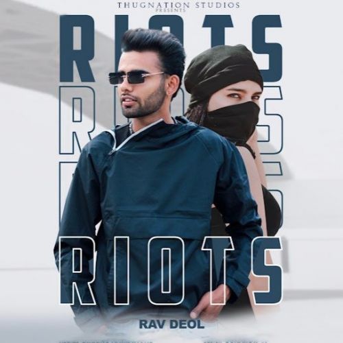 Riots Rav Deol Mp3 Song Free Download