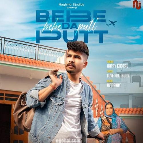 Bebe Da Putt Harry Khoral Mp3 Song Free Download