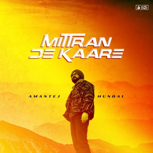 Mittran De Kaare Amantej Hundal Mp3 Song Free Download