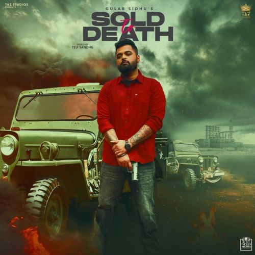 Sold To Death Gulab Sidhu Mp3 Song Free Download