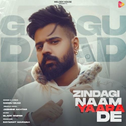 Zindagi Naam Yaara De Gaggu Daad, Jasmine Akhtar Mp3 Song Free Download