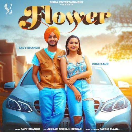 Flower Savy Bhangu Mp3 Song Free Download