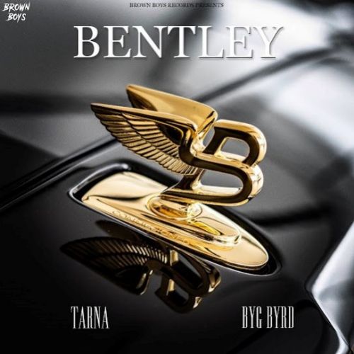 Bentley Tarna, Byg Byrd Mp3 Song Free Download