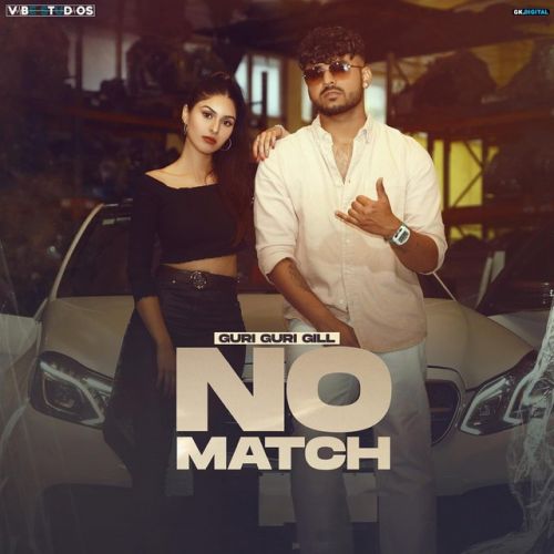 No Match Guri Guri Gill Mp3 Song Free Download