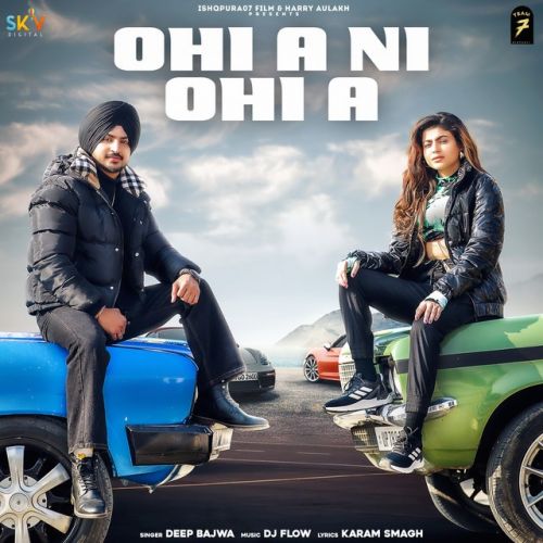 Ohi A Ni Ohi A Deep Bajwa Mp3 Song Free Download
