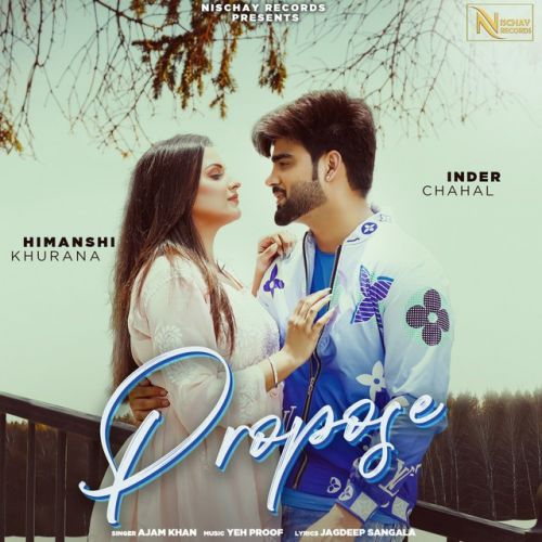 Propose Ajam Khan Mp3 Song Free Download