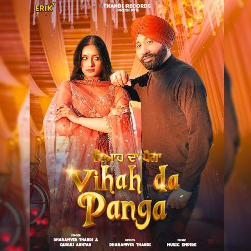 Vihah Da Panga Dharamvir Thandi, Gurlej Akhtar Mp3 Song Free Download