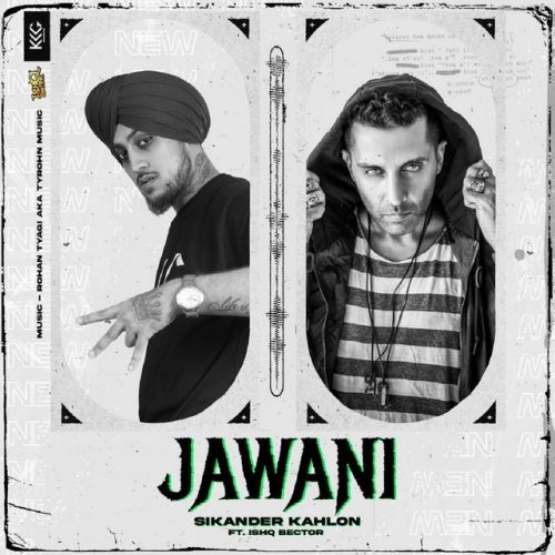Jawani X3 Sikander Kahlon, Ishq Bector Mp3 Song Free Download