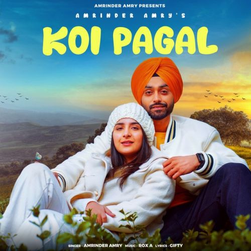 Koi Pagal Amrinder Amry Mp3 Song Free Download