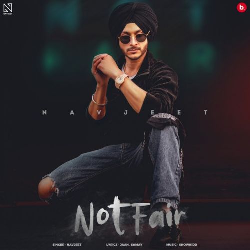 Not Fair Navjeet Mp3 Song Free Download