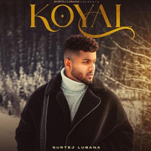 Koyal Gurtej Lubana Mp3 Song Free Download