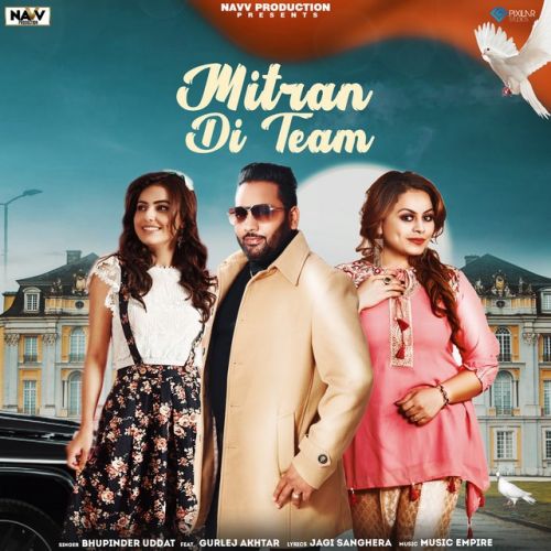 Mitran Di Team Bhupinder Uddat, Gurlej Akhtar Mp3 Song Free Download