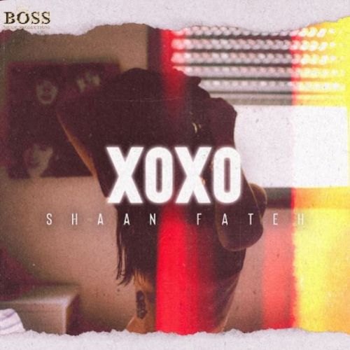 XOXO Shaan Fateh Mp3 Song Free Download