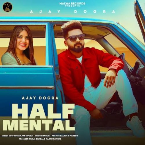 Half Mental Ajay Dogra Mp3 Song Free Download