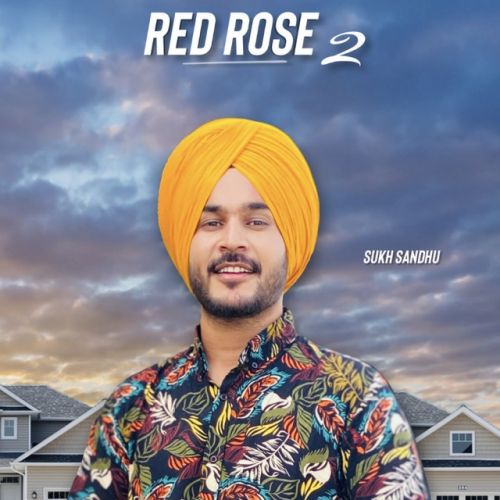 Red Rose 2 Sukh Sandhu Mp3 Song Free Download