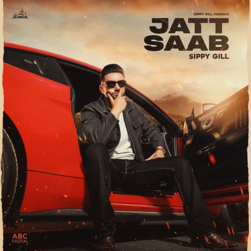 Jatt Saab Sippy Gill Mp3 Song Free Download