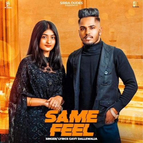 Same Feel Gavy Dallewalia Mp3 Song Free Download