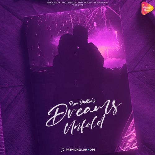 Dreams Unfold Prem Dhillon Mp3 Song Free Download