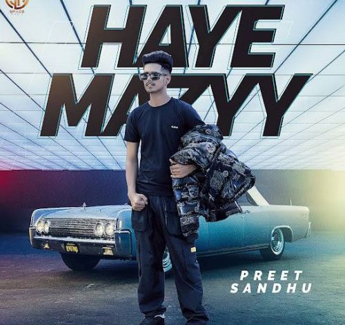 Haye Mazyy Preet Sandhu Mp3 Song Free Download