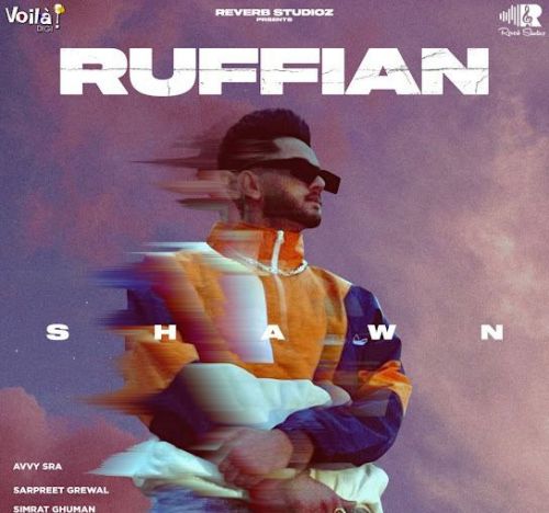 Ruffian Shawn Ghuman Mp3 Song Free Download