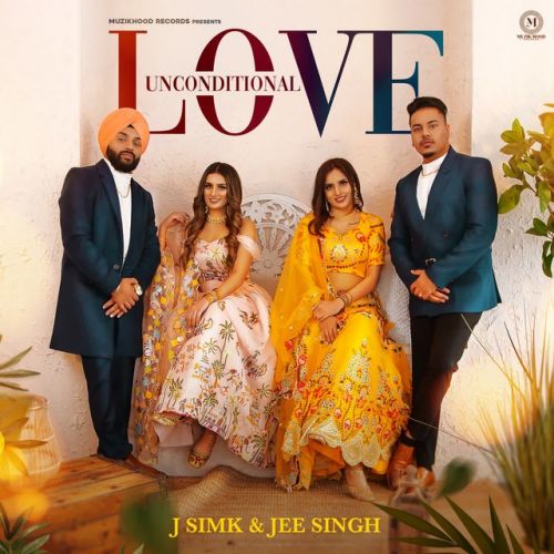 Unconditional Love J Simk, Jee Singh Mp3 Song Free Download