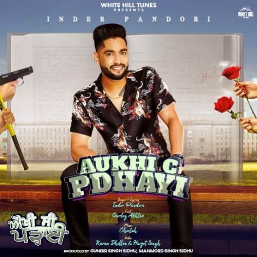 Aukhi C Pdhayi Inder Pandori, Gurlez Akhtar Mp3 Song Free Download