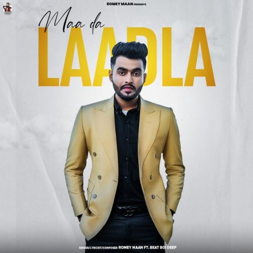 Maa Da Laadla Romey Maan Mp3 Song Free Download