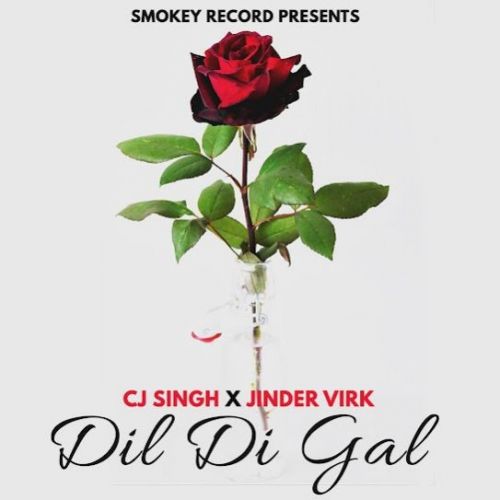 Dil Di Gal CJ Singh Mp3 Song Free Download